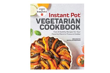 Instant Pot Vegetarian Cookbook: Fast and Healthy Recipes for Your Favorite Electric Pressure Cooker