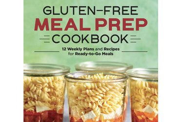 Gluten-Free Meal Prep: 12 Weekly Plans and Recipes for Ready-to-Go Meals