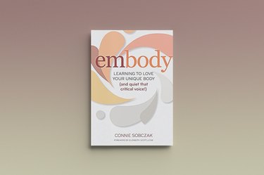 Embody: Learning to Love Your Unique Body by Connie Sobczak, against a gray background