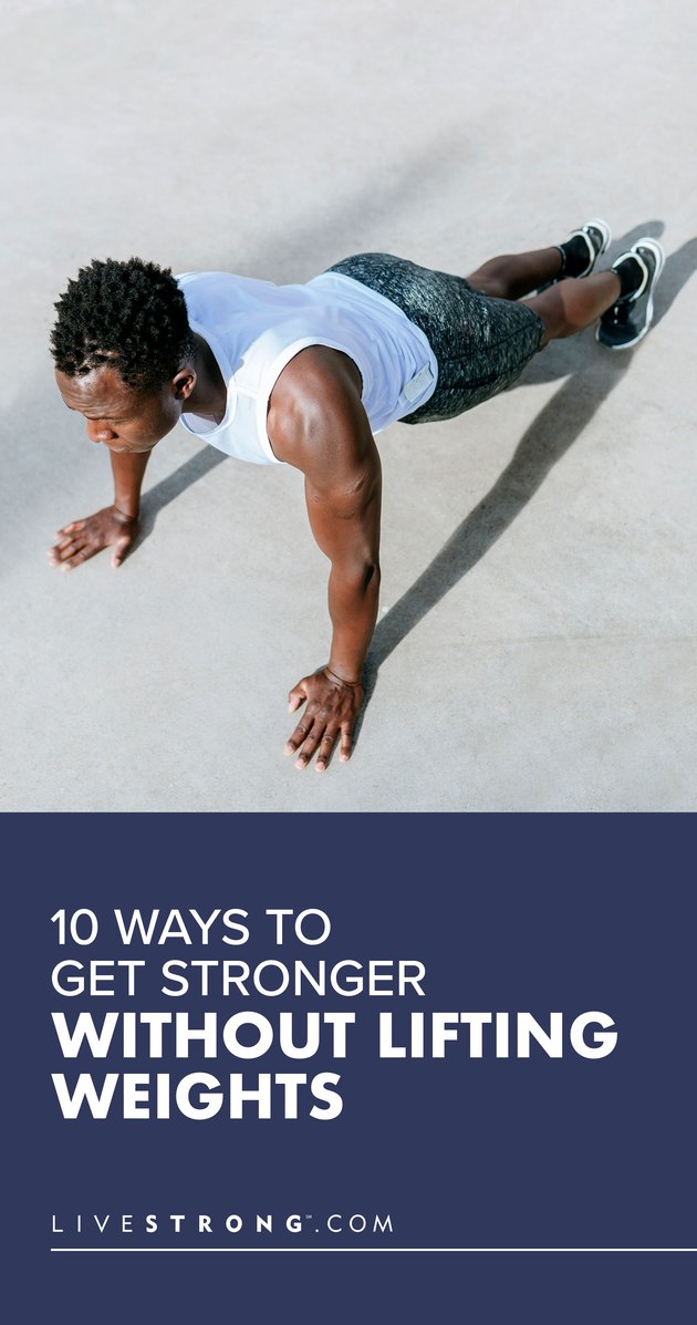 how to get stronger without using weights