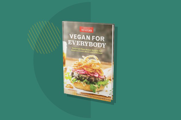 America's Test Kitchen Vegan for Everybody: Recettes à base de plantes infaillibles pour le petit-déjeuner, le déjeuner, le dîner et entre les deux
