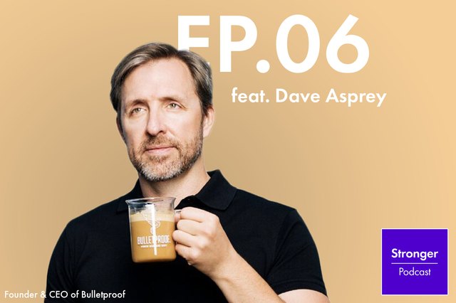dave asprey on the Stronger podcast
