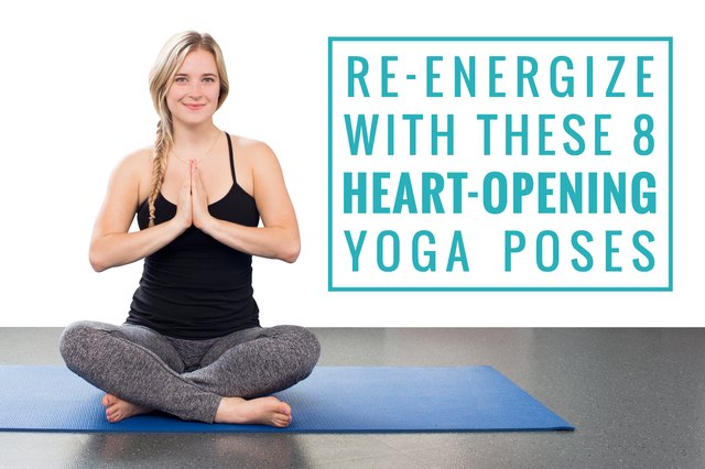 Re Energize With These 8 Heart Opening Yoga Poses