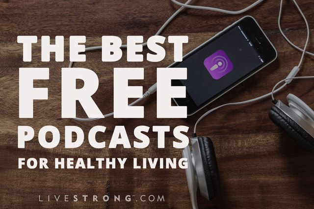 the-best-free-podcasts-for-healthy-living-livestrong