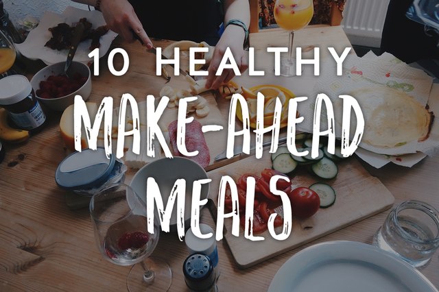 10 Healthy Make-Ahead Meals | Livestrong.com