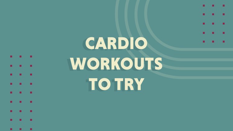 teal graphic with text the best cardio workouts and guides to keep you going all month long